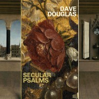 Purchase Dave Douglas - Secular Psalms