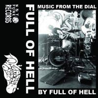 Purchase Full Of Hell - Music From The Dial