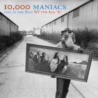 Purchase 10,000 Maniacs - Live At The Ritz Ny 7Th Aug '87