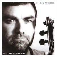 Purchase Chris Wood - The Lark Descending