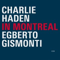 Purchase Charlie Haden - In Montreal (With Egberto Gismonti)
