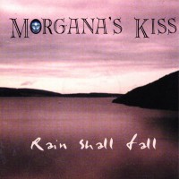 Purchase Morgana's Kiss - Rain Shall Fall