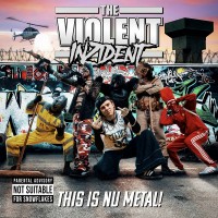 Purchase The Violent Inzident - This Is Nu Metal!