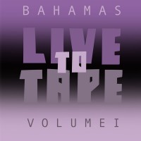 Purchase Bahamas - Live To Tape Vol. 1 (EP)