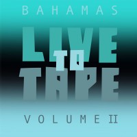 Purchase Bahamas - Live To Tape Vol. 2 (EP)