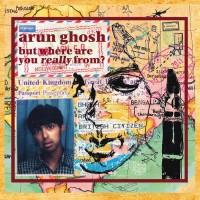 Purchase Arun Ghosh - But Where Are You Really From?