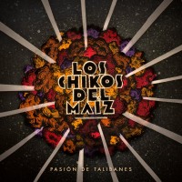 Purchase Los Chikos Del Maiz - Pasiуn De Talibanes