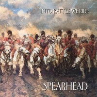 Purchase Spearhead - Into Battle We Ride