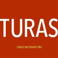 Buy Fergus Mccreadie Trio - Turas Mp3 Download