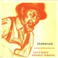 Purchase Floyd Lee - Ain't Doin' Nothin Wrong