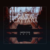 Purchase Gata Cattana - Inéditos 2015