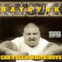 Purchase Haystak - Car Fulla White Boys