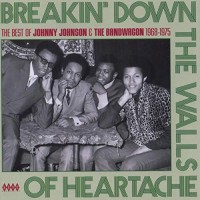 Purchase Johnny Johnson And The Bandwagon - Breakin' Down The Walls Of Heartache 1968-1975