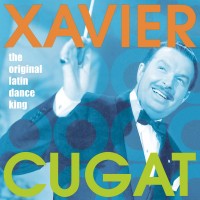 Purchase Xavier Cugat And His Orchestra - The Original Latin Dance King