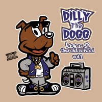Purchase Dilly Tha Dogg - Bacc 2 Tha Old School, Vol. 1