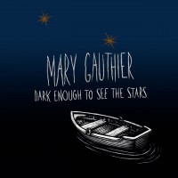 Purchase Mary Gauthier - Dark Enough To See The Stars
