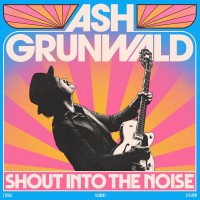 Purchase Ash Grunwald - Shout Into The Noise