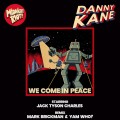 Buy Danny Kane - We Come In Peace (Feat. Jack Tyson Charles) (CDS) Mp3 Download