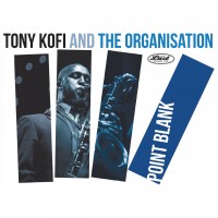Purchase Tony Kofi & The Organisation - Point Blank