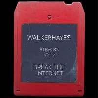 Purchase Walker Hayes - 8Tracks Vol. 2: Break The Internet (EP)
