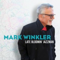 Purchase Mark Winkler - Late Bloomin' Jazzman