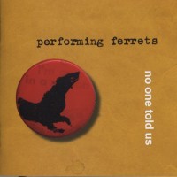 Purchase Performing Ferrets - No One Told Us