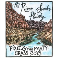 Purchase Pixie & The Partygrass Boys - The River Speaks Plainly