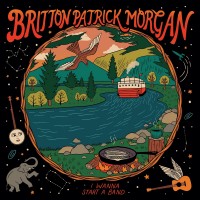 Purchase Britton Patrick Morgan - I Wanna Start A Band