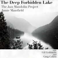 Purchase The Jazz Mandolin Project - The Deep Forbidden Lake