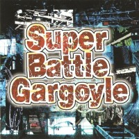 Purchase Gargoyle - Super Battle Gargoyle (EP)