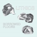 Buy Lithics - Borrowed Floors Mp3 Download
