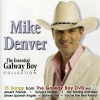 Purchase Mike Denver - The Essential Galway Boy Collection