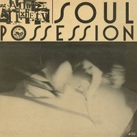 Purchase Annie Anxiety - Soul Possession (Reissued 2017)