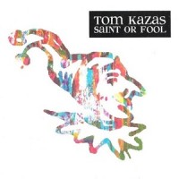 Purchase Tom Kazas - Saint Or Fool