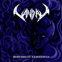 Purchase Vandal - Repudio Tu Existencia