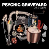 Purchase Psychic Graveyard - Loud As Laughter