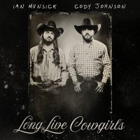 Purchase Ian Munsick - Long Live Cowgirls (Feat. Cody Johnson) (CDS)