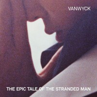 Purchase VanWyck - The Epic Tale Of The Stranded Man