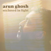Purchase Arun Ghosh - Seclused In Light