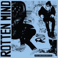 Purchase Rotten Mind - I'm Alone Even With You