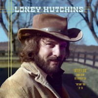 Purchase Loney Hutchins - Buried Loot Demos From The House Of Cash & “outlaw” Era ’73-‘78