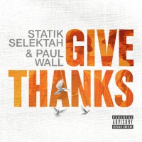 Purchase Statik Selektah & Paul Wall - Give Thanks