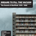 Buy VA - Dreams To Fill The Vacuum: The Sound Of Sheffield 1977-1988 CD1 Mp3 Download