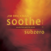 Purchase Jim Brickman - Soothe Vol. 4: Subzero - Sounds That Spark The Senses