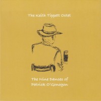 Purchase Keith Tippett Octet - The Nine Dances Of Patrick O'gonagon