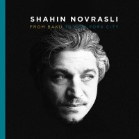 Purchase Shahin Novrasli - From Baku To New York City