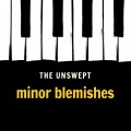 Buy The Unswept - Minor Blemishes Mp3 Download