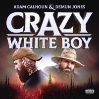 Purchase Adam Calhoun - Crazy White Boy (With Demun Jones) (EP)