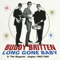 Buy Buddy Britten & The Regents - Long Gone Baby - Complete Singles 1962-1967 Mp3 Download