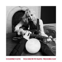 Purchase Courtney Love - You Know My Name / Wedding Day (CDS)